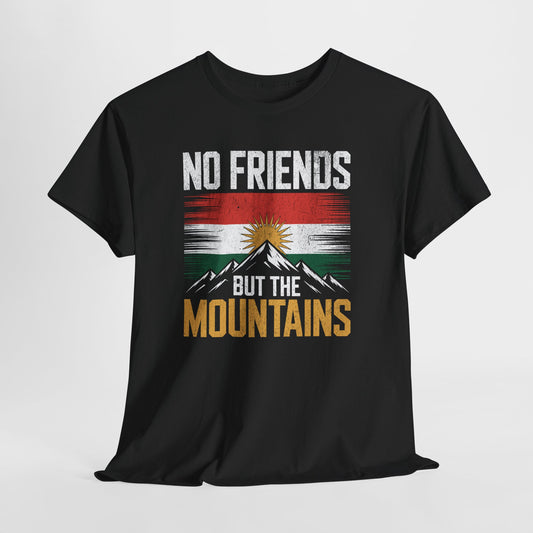 No Friends But The Mountains T‑Shirt