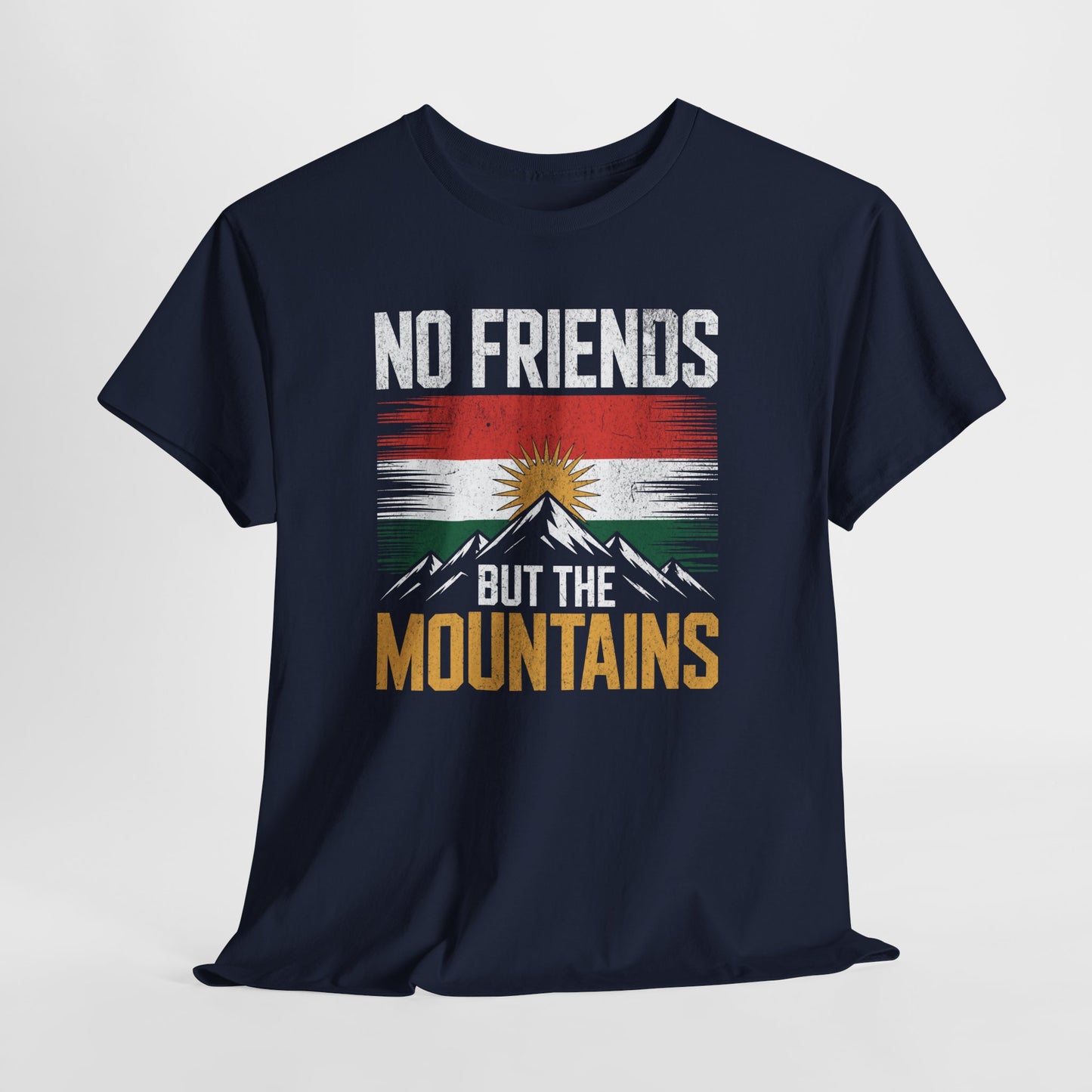 No Friends But The Mountains T‑Shirt - Kurdify
